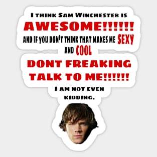 I Think Sam Winchester is Awesome Sticker